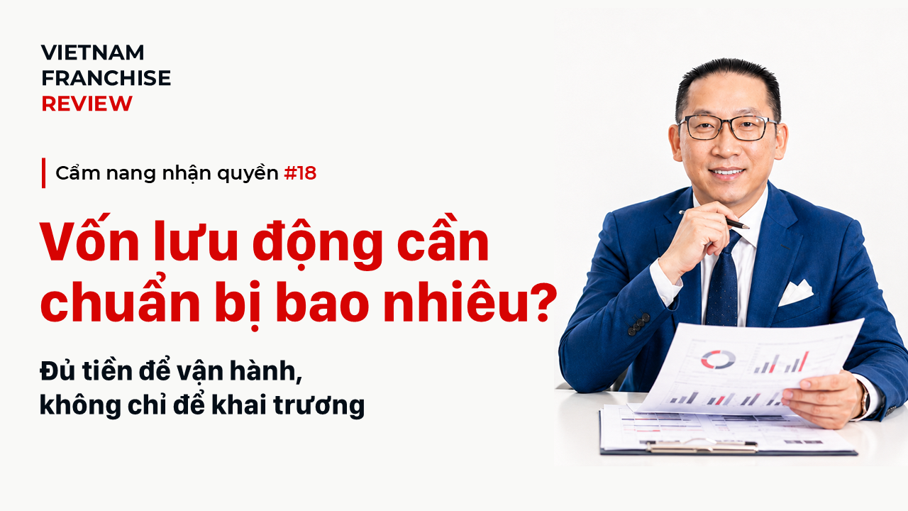 Nhận quyền #18: Vốn lưu động cần chuẩn bị bao nhiêu?