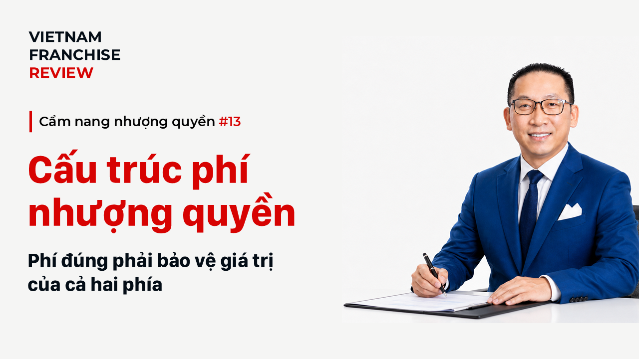 Nhượng quyền #13: Thiết kế cấu trúc phí cho hệ thống nhượng quyền