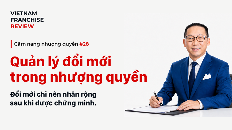 Nhượng quyền #28: Quản lý đổi mới trong hệ thống nhượng quyền Nhượng quyền #28: Quản lý đổi mới trong hệ thống nhượng quyền