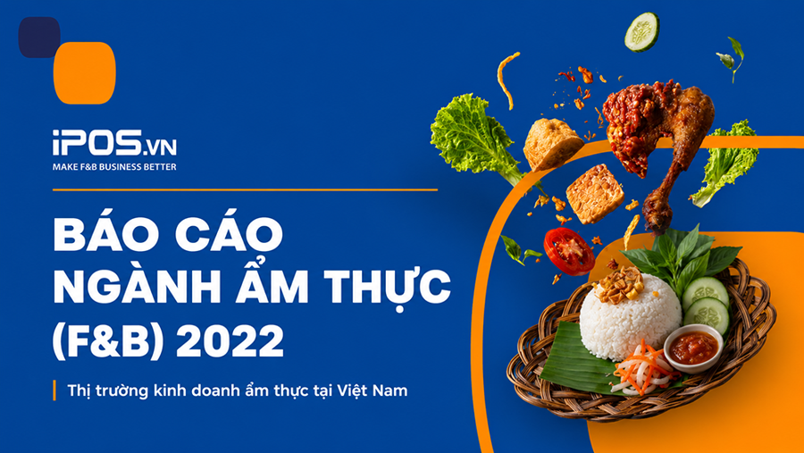 Báo cáo ngành Ẩm thực (F&B) 2022 Báo cáo ngành Ẩm thực (F&B) 2022